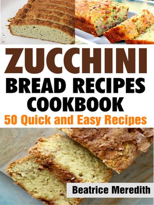 cover image of Zucchini Bread Recipes Cookbook